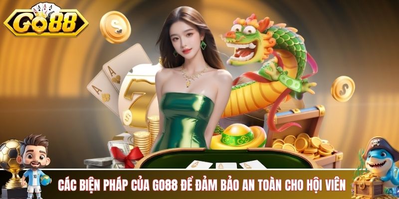 Các biện pháp chủ động của GO88 để đảm bảo an toàn cho hội viên