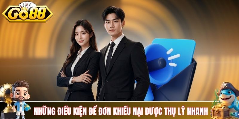Những điều kiện để đơn khiếu nại được thụ lý nhanh