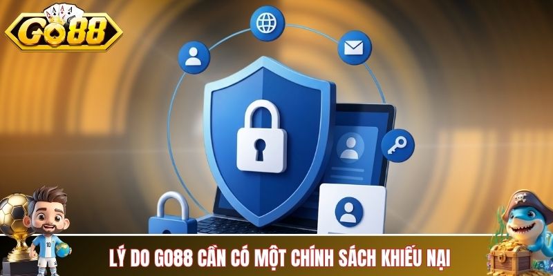 Lý do GO88 cần có một chính sách khiếu nại 